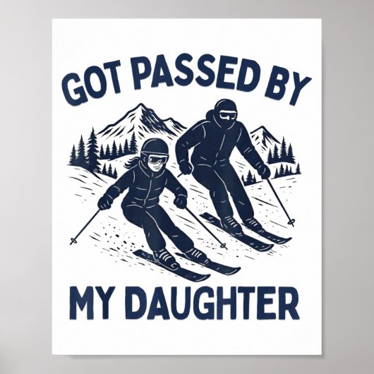 Got Ped By My Daughter Funny Skiing  ポスター (正面)