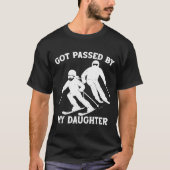 Got Ped By My Daughter Funny Skiing Dad Ski Trip  Tシャツ (正面)