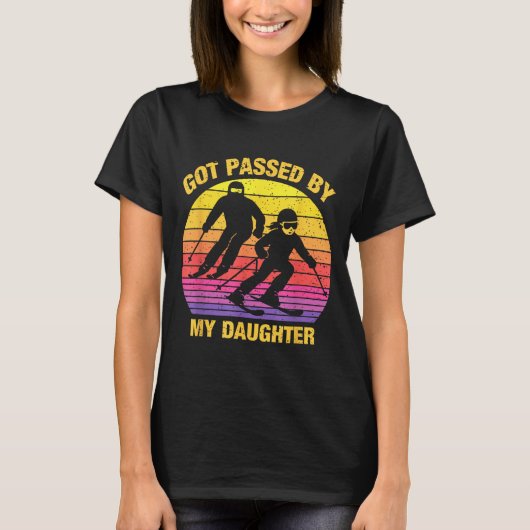 Got Ped By My Daughter Funny Skiing Family  Tシャツ (正面)