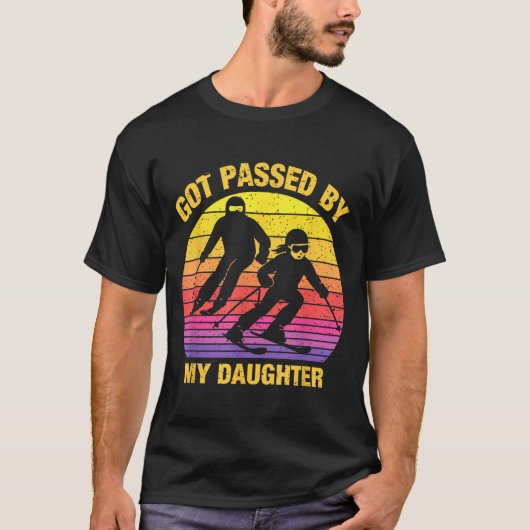 Got Ped By My Daughter Funny Skiing Family  Tシャツ (正面)