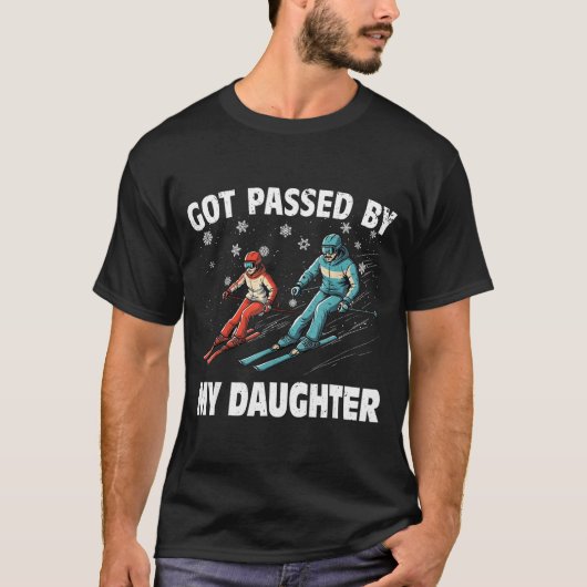 Got Ped By My Daughter Funny Skiing Funny Family D Tシャツ (正面)