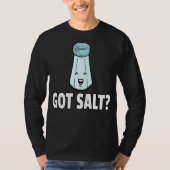 Got Salt  Salty Salt Shaker Tシャツ (正面)