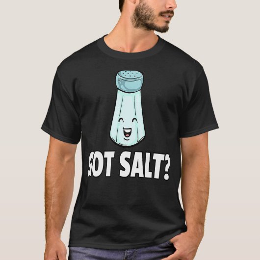 Got Salt  Salty Salt Shaker Tシャツ (正面)