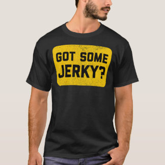Got Some Jerky  - Beef Jerky Classic T-Shirt Tシャツ