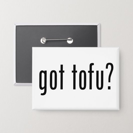 Got Tofu? Vegan Vegetarian Protein! 缶バッジ (正面/裏面)