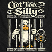 Got Too Silly Funny Duck Jail Tシャツ