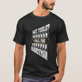 Got Tools Call The Handyman Laborer Construction W Tシャツ (正面)
