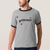 gotBUGSか。 唯一のよいバスは死んだ虫です! Tシャツ (正面)