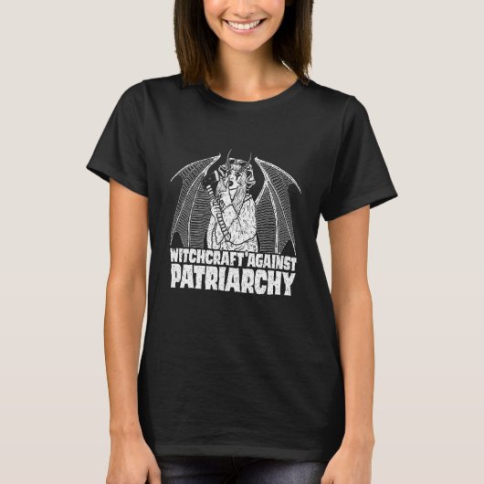 Goth Gothic Feminist Witchcraft Against Patriarchy Tシャツ (正面)