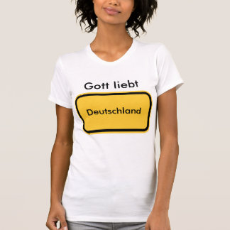 Gott liebt .... (Deutschland) Tシャツ