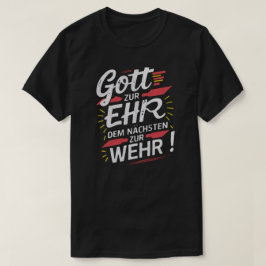 Gott zur Ehr dem Nächsten zur Wehr - Feuerwehr Tシャツ