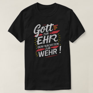 Gott zur Ehr dem Nächsten zur Wehr - Feuerwehr Tシャツ