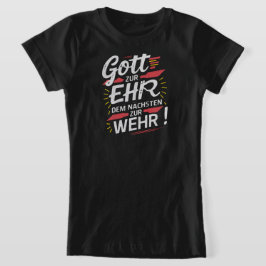 Gott zur Ehr dem Nächsten zur Wehr - Feuerwehr Tシャツ
