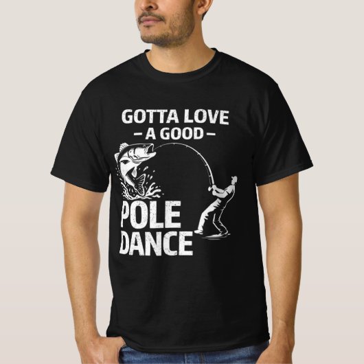 Gotta Love a Good Poole Dance - Funny Fisherman Tシャツ (正面)