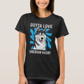 Gotta Love Husky Pet Groomer Tシャツ (正面)