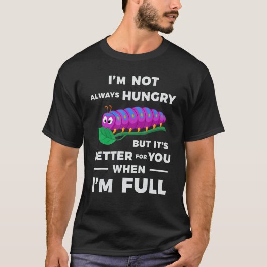 Gourmet I'm Not Always Hungry  Big Eater Tシャツ (正面)