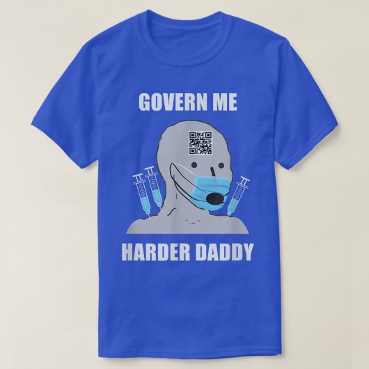 Govern Me Harder Daddy  Tシャツ (デザイン正面)