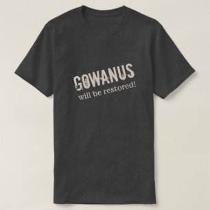 "GOWANUSは元通りになります! " Tシャツ