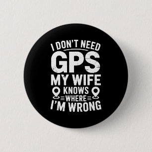 GPSは必要ない 妻が道を知っている パパ 夫 おもしろ 缶バッジ