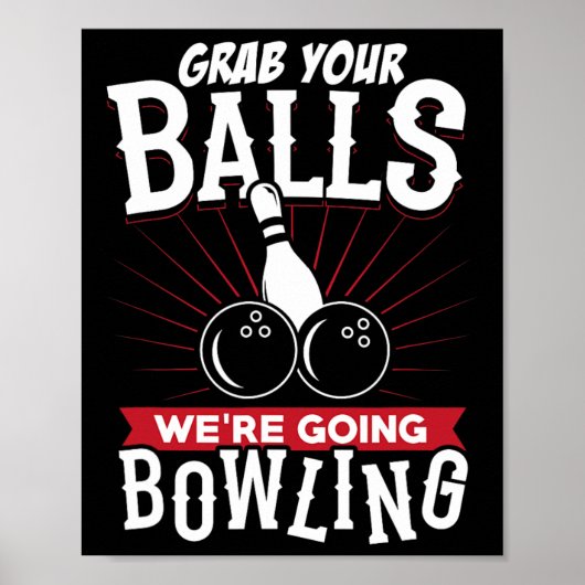 Grab Your We're Going Bowling - Bowling Shirt  ポスター (正面)