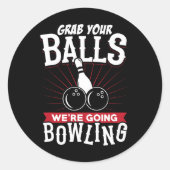 Grab Your We're Going Bowling - Bowling Shirt  ラウンドシール (正面)