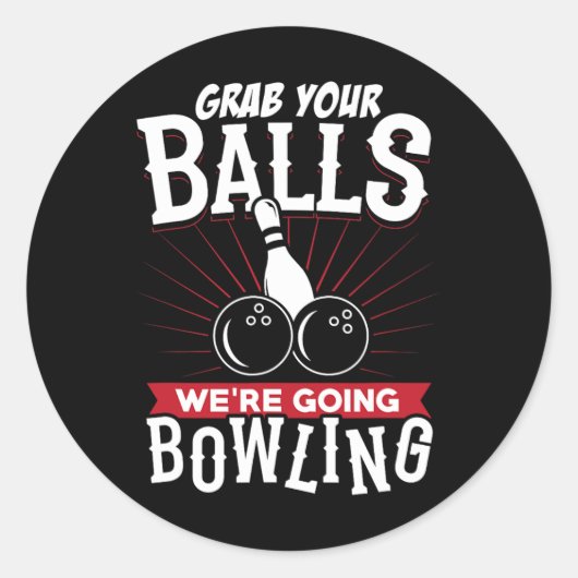 Grab Your We're Going Bowling - Bowling Shirt  ラウンドシール (正面)