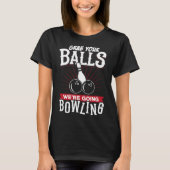 Grab Your We're Going Bowling - Bowling Shirt Tシャツ (正面)