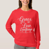 Grace Is My Love Language Tシャツ (正面)