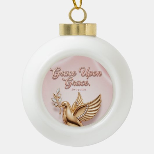 "Grace Upon Grace" Keepsake Ornament:  セラミックボールオーナメント (正面)