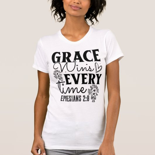 Grace Wins Every Time Ephesians 2:8 Tee Tシャツ (正面)