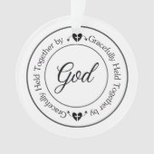 Gracefully Held Together by God  オーナメント (正面)
