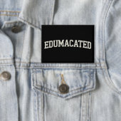 Grad Gift College Graduation Sarcastic Edumacated 缶バッジ (インサイチュ)