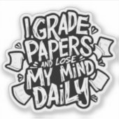 Grading Papers Daily Losing Mind Teacher Humor シール (正面)