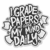 Grading Papers Daily Losing Mind Teacher Humor シール (正面)
