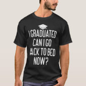 Graduated Funny Quote Graduation End Of School For Tシャツ (正面)