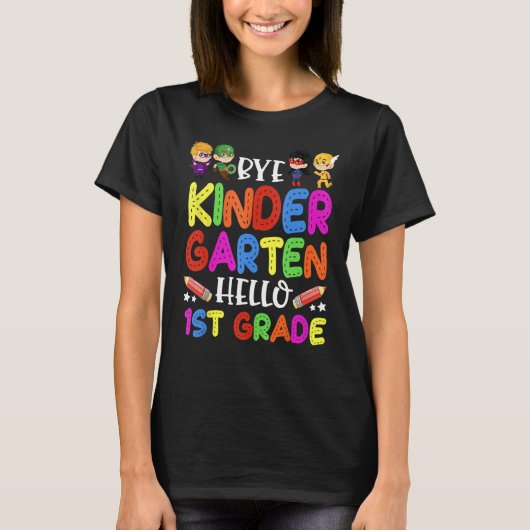 Graduation Bye Kindergarten Hello 1st Grade Back t Tシャツ (正面)