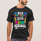 Graduation Bye Middle School Hello Highschool Back Tシャツ (正面)