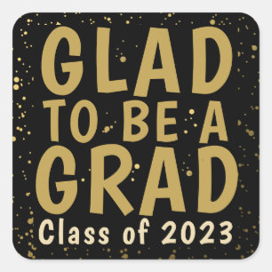 Graduation Glad to be a Grad Class of Black Gold スクエアシール