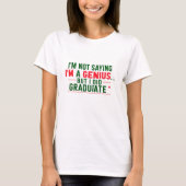Graduation T Shirt -Funny Quote. Tシャツ (正面)