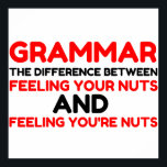 Grammar Nuts ポスター<br><div class="desc">Funny,  cute,  love,  science,  humor,   text,   vintage,   nerd,   geek,    animals,   quotes,   rainbow,   geek,   nature,   dog,  typography,  food,   fun,   game,  cat,  cool,  digital,  gift,  birthday</div>