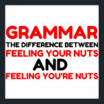 Grammar Nuts ポスター<br><div class="desc">Funny,  cute,  love,  science,  humor,   text,   vintage,   nerd,   geek,    animals,   quotes,   rainbow,   geek,   nature,   dog,  typography,  food,   fun,   game,  cat,  cool,  digital,  gift,  birthday</div>