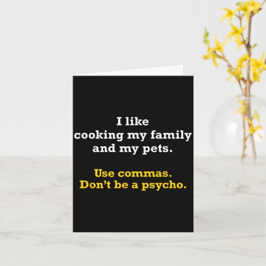 Grammar Shirt Use Commas Don't Be A Psycho カード (黄色い花)