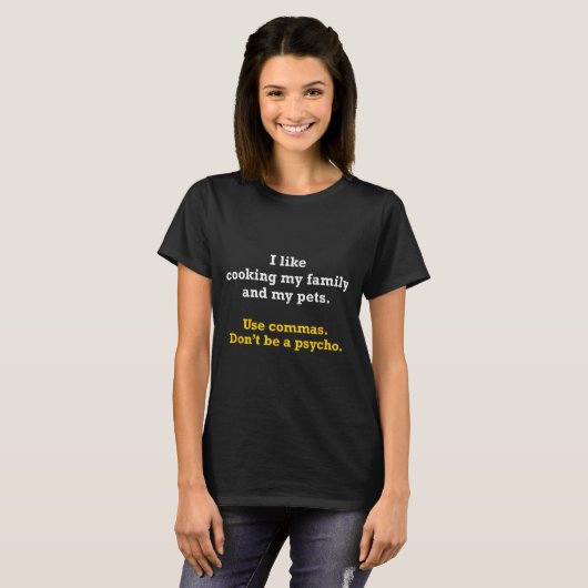 Grammar Shirt Use Commas Don't Be A Psycho  Tシャツ (正面フル)