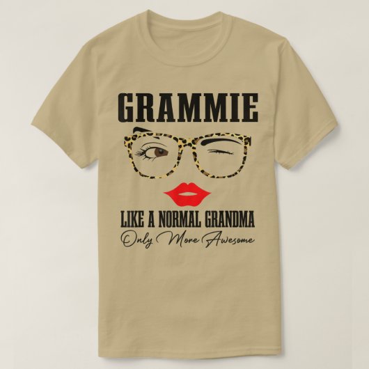 Grammie Like A Normal Grandma Only More Awesome Le Tシャツ (デザイン正面)
