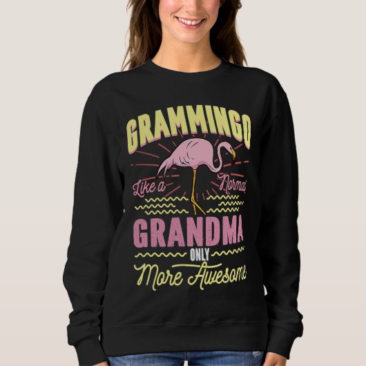 Grammingo Like A Normal Grandma Only More Awesome スウェットシャツ (正面)