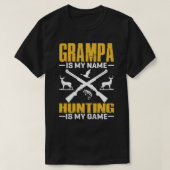GRAMPAは私の名前である狩りは私のゲーム Tシャツ (デザイン正面)