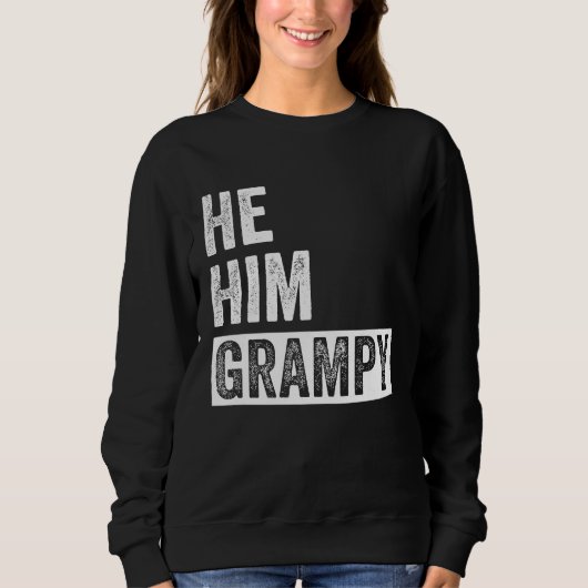Grampy  Valentine Quote  He Him Grampy  1 スウェットシャツ (正面)
