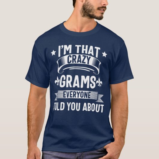 Grams Imhat Crazy Gramsshirt Cute Mothers Day gift Tシャツ (正面)