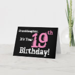 Granddaughter's 19th birthday, black, pink, white. カード<br><div class="desc">A black background featuring pink and white text,  on this fun,  birthday greeting for a granddaughter. My Funny Mind Greetings.</div>