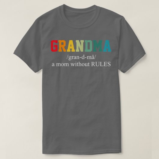 Grandma A Mom Without Rules Funny Retro Mothers Da Tシャツ (デザイン正面)